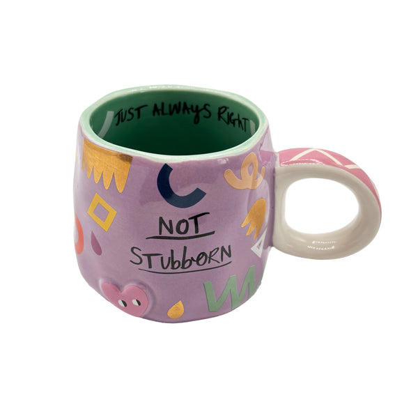 Small Talk 'Not stubborn, just always right' Mug