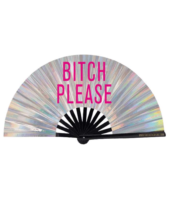 Bitch Please Holographic XL Fan