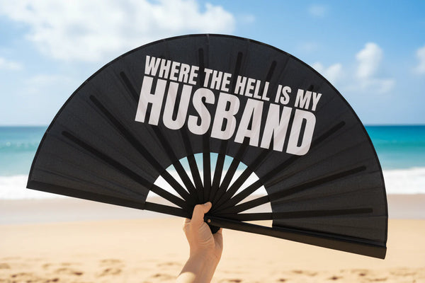 Where The Hell Is My Husband XL Fan